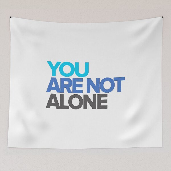 Item preview, You Are Not Alone Inspirational Mental Health Support Art designed and sold by avidaremi.