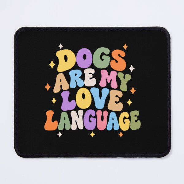 Item preview, Dogs Are My Love Language Dog Mom Pet Owner Animal Lover designed and sold by JonesFlora2025.