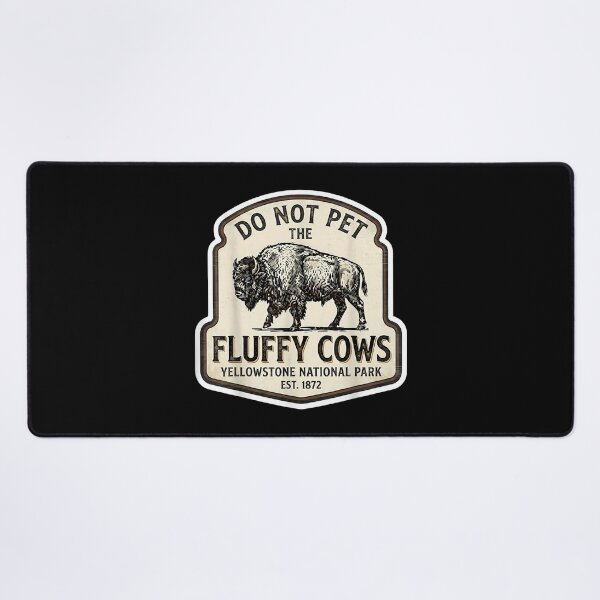 Item preview, Do Not Pet Fluffy Cows National Park Yellowstone Wyoming designed and sold by DunciOcukino.