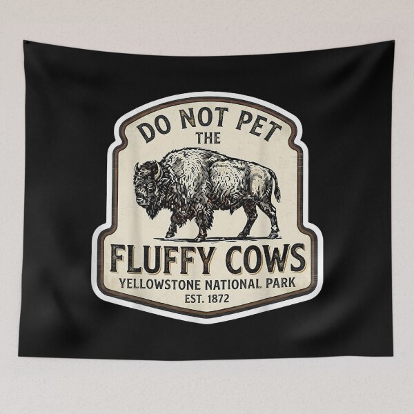Item preview, Do Not Pet Fluffy Cows National Park Yellowstone Wyoming designed and sold by DunciOcukino.