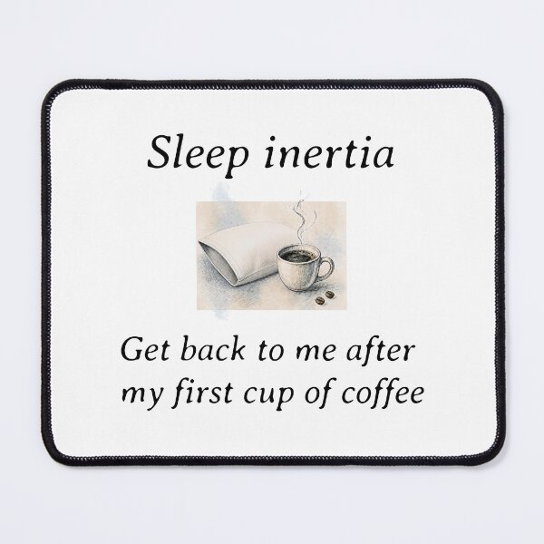 Item preview, Sleep inertia - Get back to me after my first coffee designed and sold by STEM Write!.