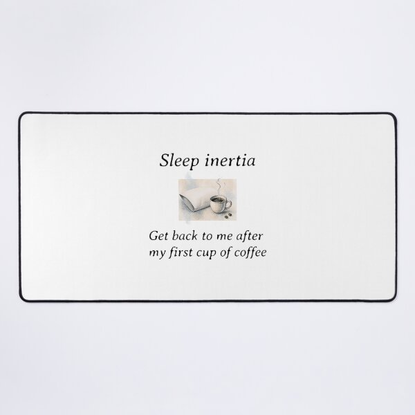 Item preview, Sleep inertia - Get back to me after my first coffee designed and sold by STEM Write!.
