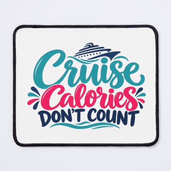 Item preview, Cruise Calories Don't Count 02 designed and sold by Elisabeth Lucas.