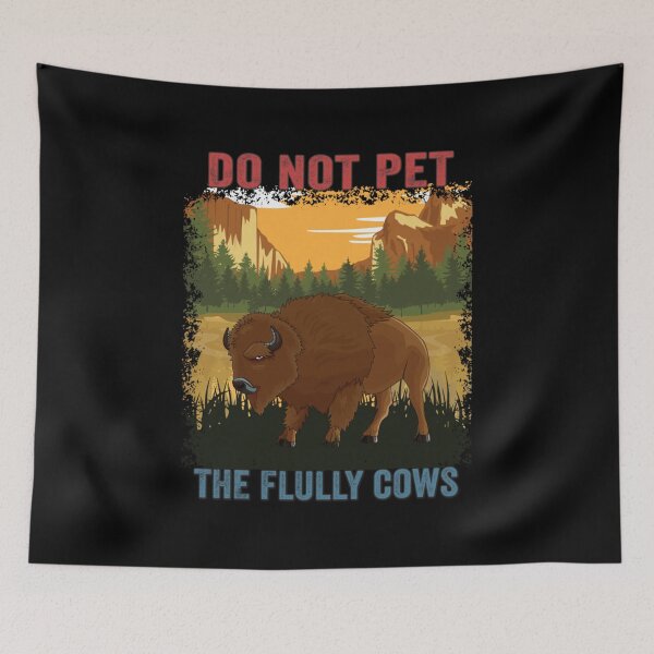 Item preview, Yellowstone National Park Do Not Pet The Fluffy Bison Cows designed and sold by LittleNhutton.