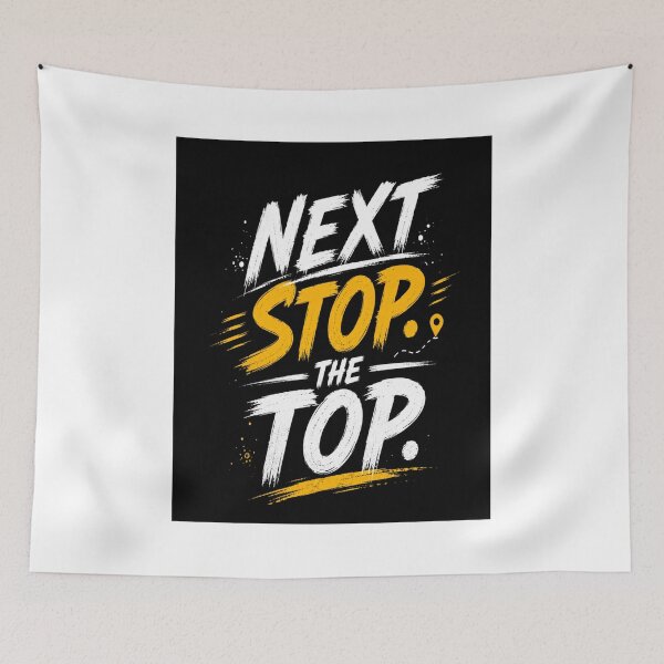 Item preview, NEXT STOP. THE TOP.|Motivational Typography design  designed and sold by Bathu Designs.