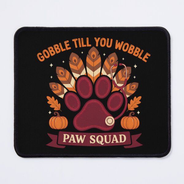 Item preview, Gobble Till You Wobble Paw Squad Thanksgiving Vet designed and sold by Nzgiftsandmore.