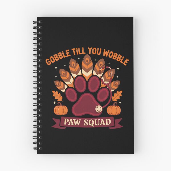 Item preview, Gobble Till You Wobble Paw Squad Thanksgiving Vet designed and sold by Nzgiftsandmore.