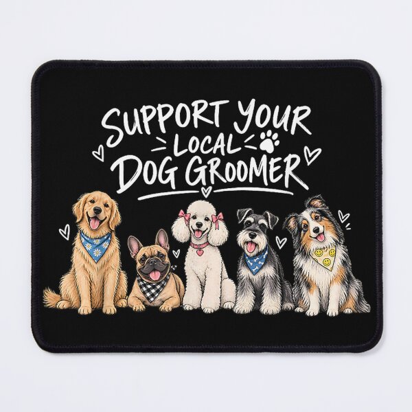 Item preview, Support Your Local Dog Groomer Pet Puppy Stylist Artist Spa designed and sold by LittleNhutton.