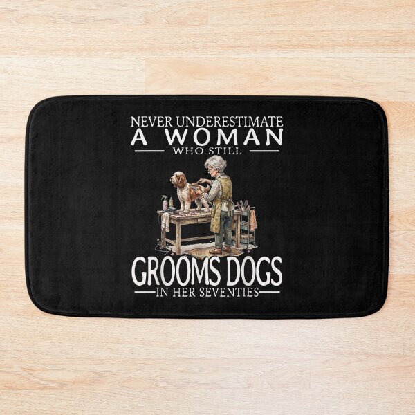 Item preview, Never Underestimate A Woman Who Still Grooms Dogs in Her 70s designed and sold by LittleNhutton.