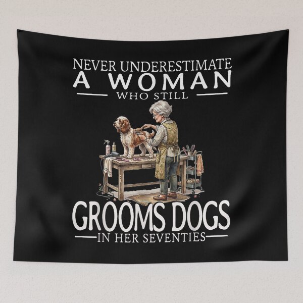 Item preview, Never Underestimate A Woman Who Still Grooms Dogs in Her 70s designed and sold by LittleNhutton.