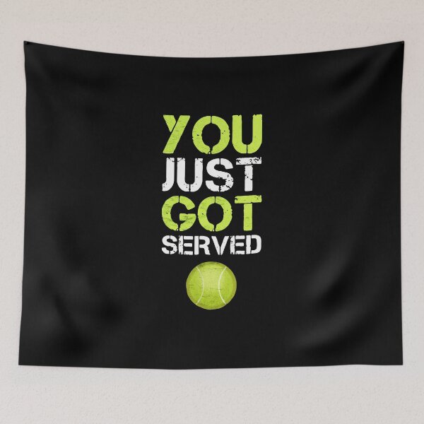 Item preview, You Just Got Served Tennis Sports Humor Art designed and sold by avidaremi.