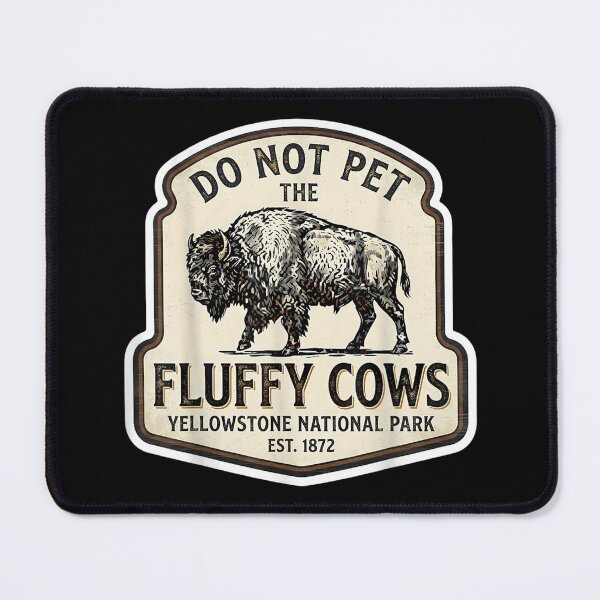 Item preview, Do Not Pet Fluffy Cows National Park Yellowstone Wyoming designed and sold by LittleNhutton.