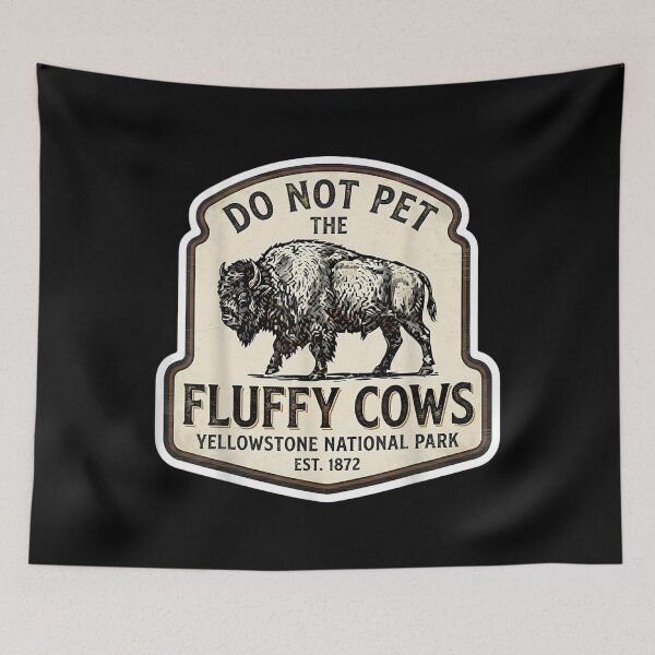 Item preview, Do Not Pet Fluffy Cows National Park Yellowstone Wyoming designed and sold by LittleNhutton.