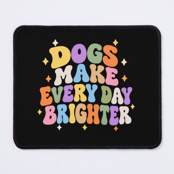 Item preview, Dogs Make Every Day Brighter Dog Lover Pet Parent designed and sold by RetroMini2026.