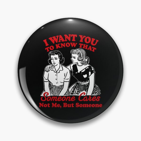 Item preview, I Want You To Know That Someone Cares, Funny Sarcastic Snarky Sassy Girl designed and sold by Ribeiro-Art.