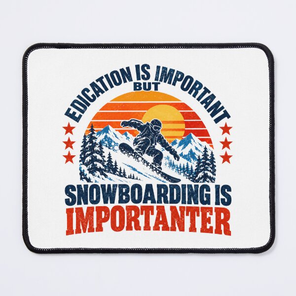 Item preview, Education Is Important But Snowboarding Is Importanter Snowboarder Winter Sport designed and sold by NeedForParks.
