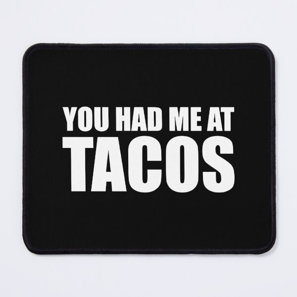 Item preview, You Had Me At Tacos Foodie Mexican Cuisine Art designed and sold by avidaremi.