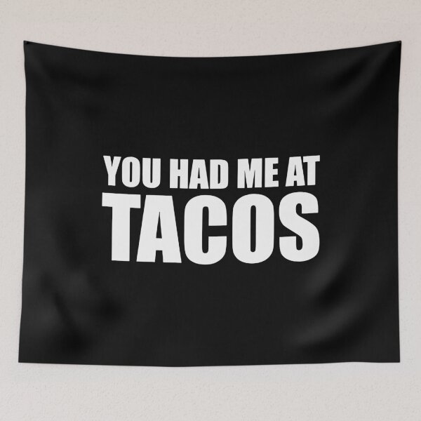Item preview, You Had Me At Tacos Foodie Mexican Cuisine Art designed and sold by avidaremi.