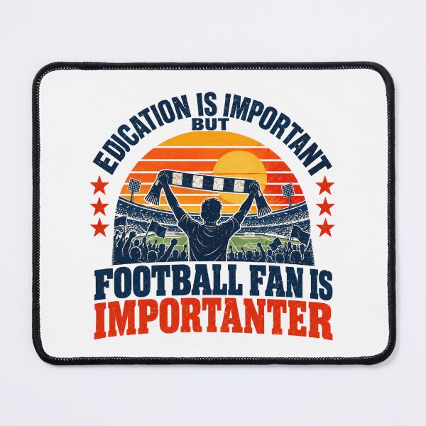 Item preview, Education Is Important But Football Fan Is Importanter Soccer Lover Game Day Quote designed and sold by NeedForParks.