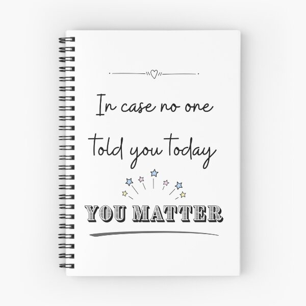Item preview, In Case No One Told You Today - You Matter designed and sold by LivingMidlife.