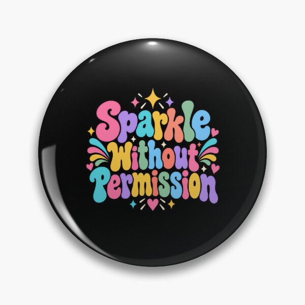 Item preview, Sparkle Without Permission Self Love Empowerment Affirmation designed and sold by RetroMini2026.