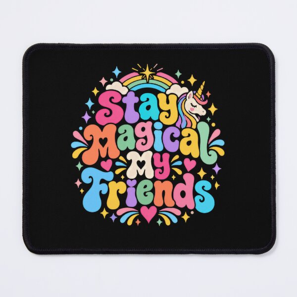 Item preview, Stay Magical My Friends Unicorn Rainbow Friendship Positive Inspirational designed and sold by JonesFlora2025.