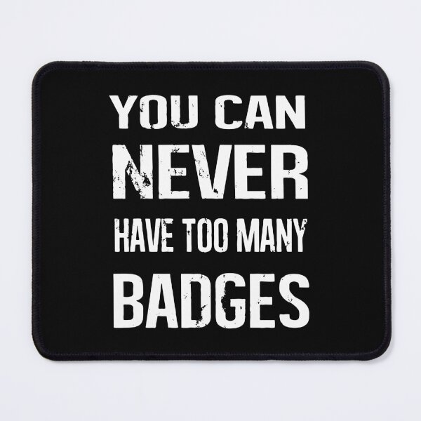 Item preview, You Can Never Have Too Many Badges Enamel Pin Art designed and sold by avidaremi.