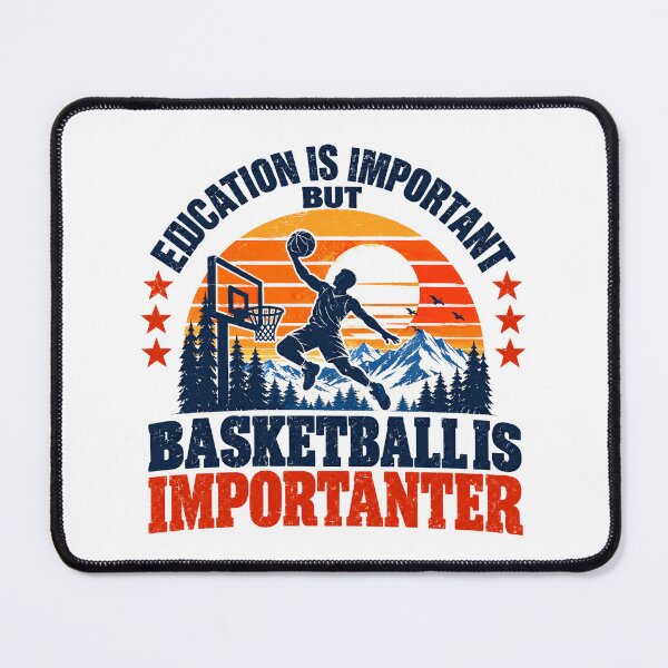 Item preview, Education Is Important But Basketball Is Importanter Basketball Player Fan Athlete designed and sold by NeedForParks.