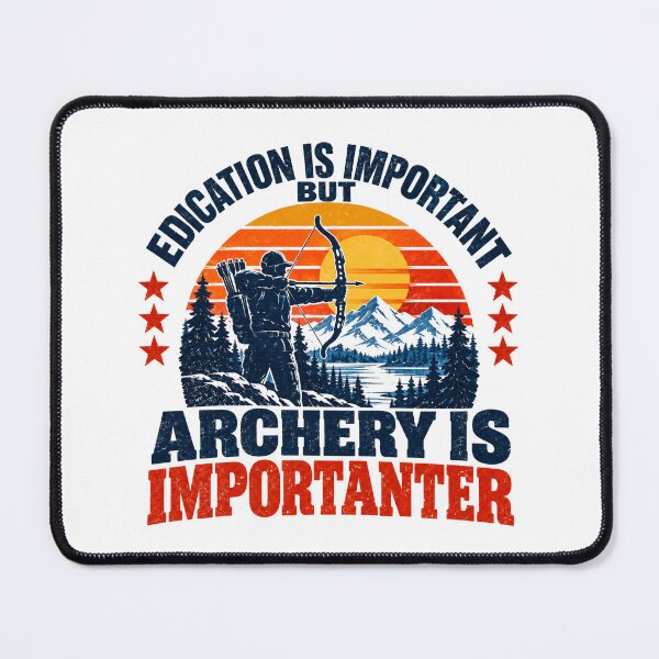 Item preview, Education Is Important But Archery Is Importanter Archery Lover Bow Hunting Archer designed and sold by NeedForParks.