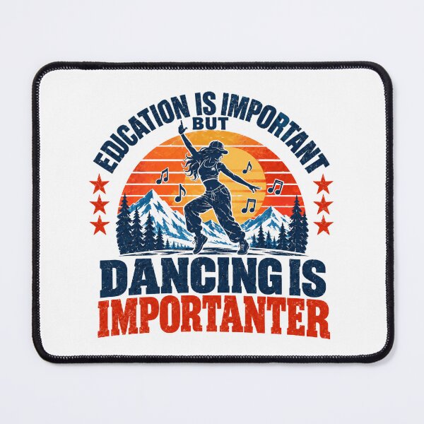 Item preview, Education Is Important But Dancing Is Importanter Funny Dancer Dance Lover designed and sold by NeedForParks.