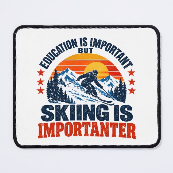 Item preview, Education Is Important But Skiing Is Importanter Skier Winter Sports Lover designed and sold by NeedForParks.