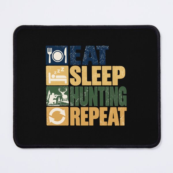 Item preview, Eat Sleep Hunting Repeat Hunter Outdoorsman Life designed and sold by SkeletonsDanger.