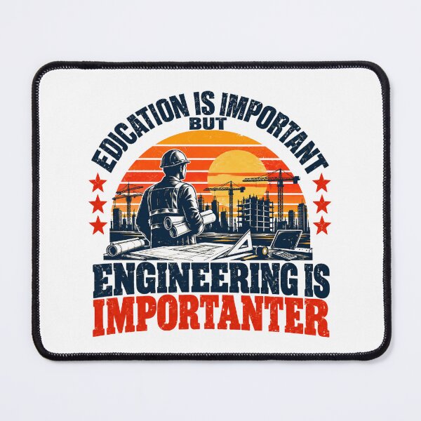 Item preview, Education Is Important But Engineering Is Importanter Engineer Construction Profession designed and sold by NeedForParks.