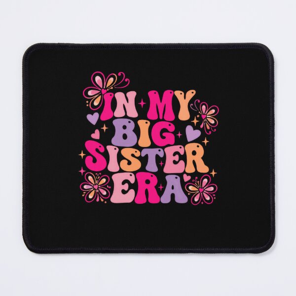 Item preview, In My Big Sister Era Big Sister Family Sibling designed and sold by HumansStuck12.