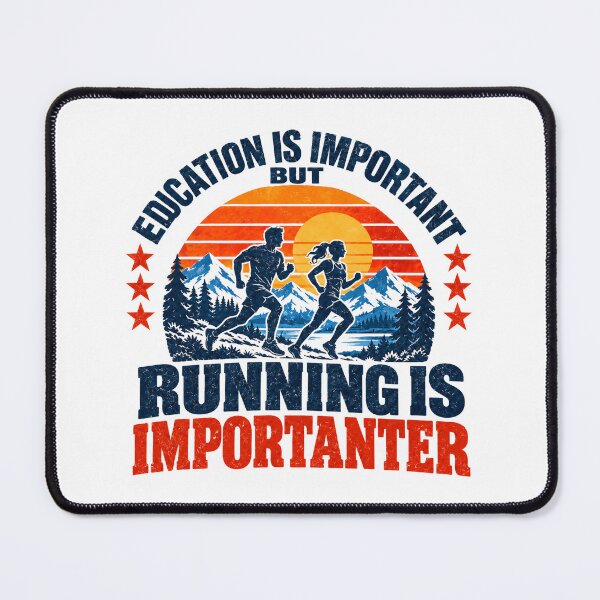 Item preview, Education Is Important But Running Is Importanter Runner Fitness Marathon Enthusiast designed and sold by NeedForParks.