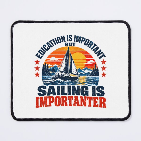 Item preview, Edication Is Important But Sailing Is Importanter Sailor Boating Hobby designed and sold by SEEM-drawing.