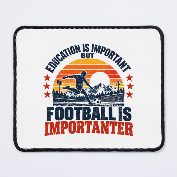 Item preview, Education Is Important But Football Is Importanter Football Player Soccer Fan Sports Lover designed and sold by SEEM-drawing.