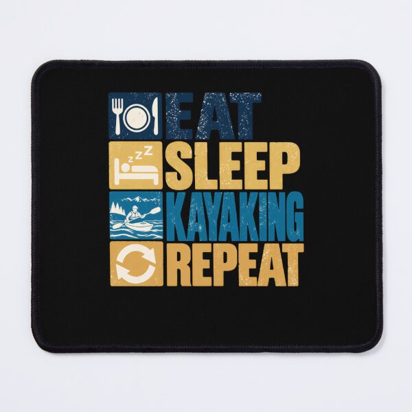 Item preview, Eat Sleep Kayaking Repeat Kayaker Paddling Enthusiast designed and sold by HumansStuck12.