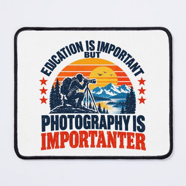 Item preview, Education Is Important But Photography Is Importanter Photographer Hobby designed and sold by NeedForParks.