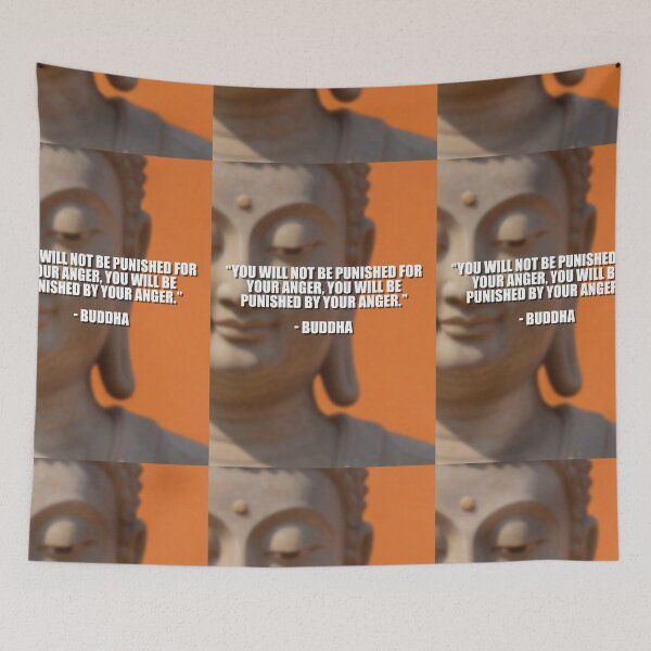 Item preview, Buddha, quote, You will not be punished for your anger, you will be punished by your anger designed and sold by 4gottenlore.
