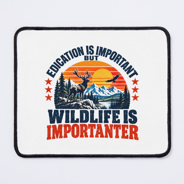 Item preview, Education Is Important But Wildlife Is Importanter Nature Lover Outdoorsman Hunter Conservationist designed and sold by SEEM-drawing.