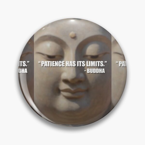 Item preview, Buddha, quote, Patience has its limits designed and sold by 4gottenlore.