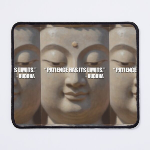 Item preview, Buddha, quote, Patience has its limits designed and sold by 4gottenlore.