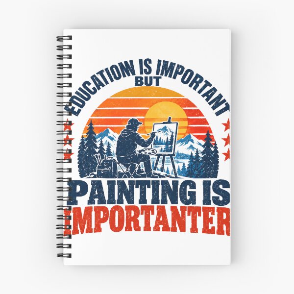 Item preview, Education Is Important But Painting Is Importanter Artist Painter Hobby Art designed and sold by SEEM-drawing.