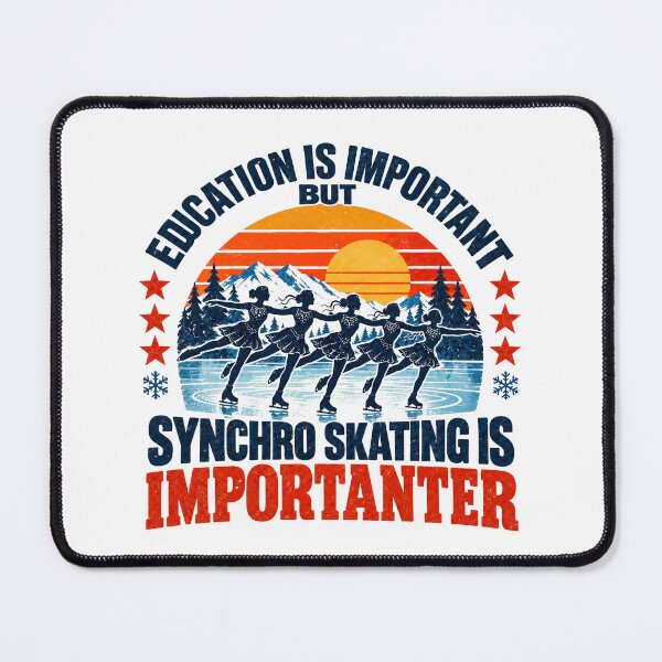 Item preview, Education Is Important But Synchro Skating Is Importanter Synchronized Ice Skater Team designed and sold by NeedForParks.