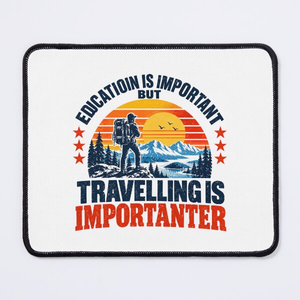 Item preview, Education Is Important But Travelling Is Importanter Traveler Adventure Wanderlust designed and sold by SEEM-drawing.