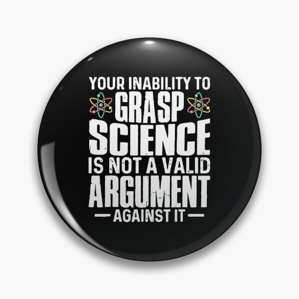 Item preview, Your Inability To Grasp Science Is Not A Valid Argument Art designed and sold by bimoriku.