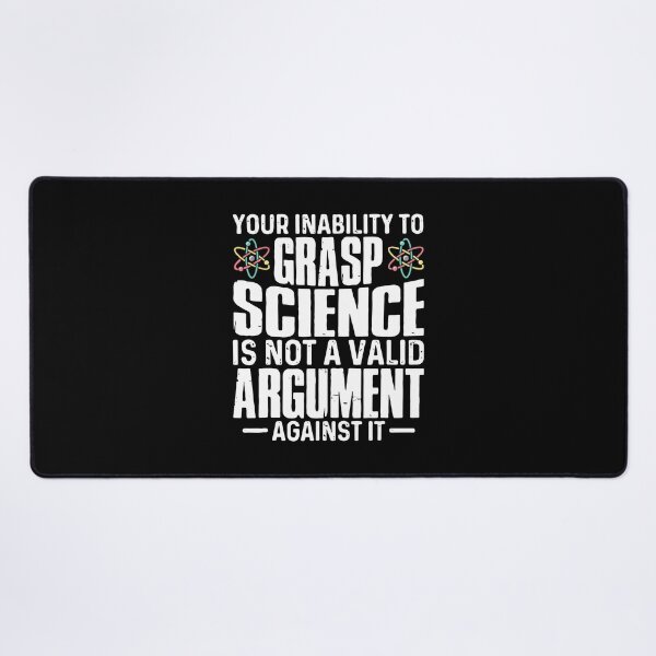 Item preview, Your Inability To Grasp Science Is Not A Valid Argument Art designed and sold by bimoriku.