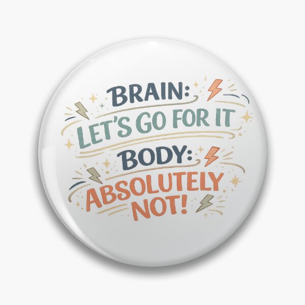 Item preview, Brain Says Let’s Go Body Says Absolutely Not Funny Tired Humor Quote designed and sold by inkoutninja.