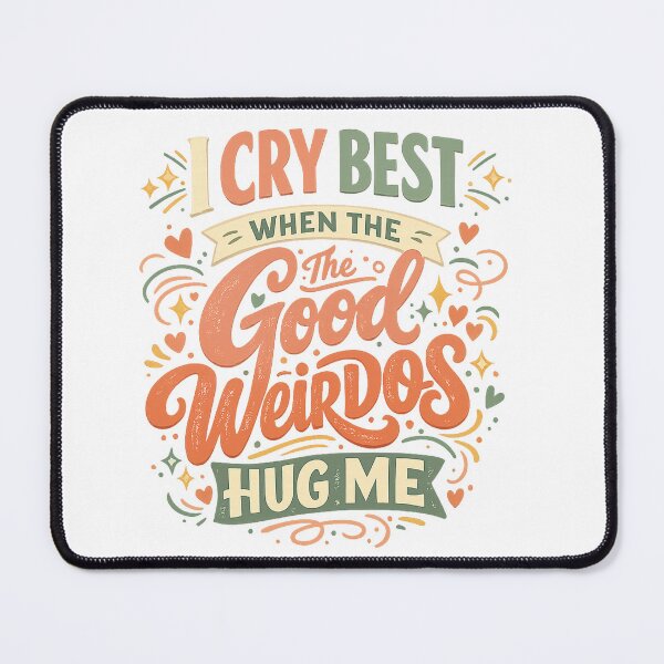 Item preview, I Cry Best When the Good Weirdos Hug Me Funny Friendship Retro Quote Art designed and sold by inkoutninja.